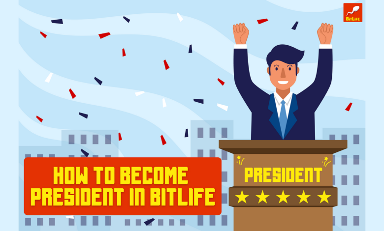 how to become president in bitlife